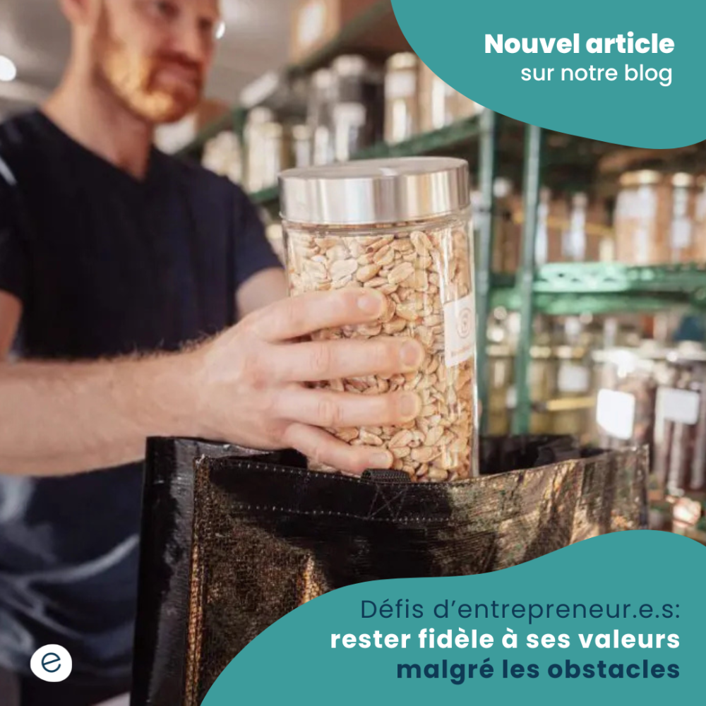Défis d'entrepreneur.e.s : rester fidèle à ses valeurs malgré les obstacles