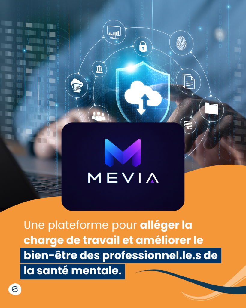 MEVIA développe une plateforme logicielle infonuagique tout-en-un de gestion clinique et administrative destinée aux professionnel.le.s de la santé mentale.