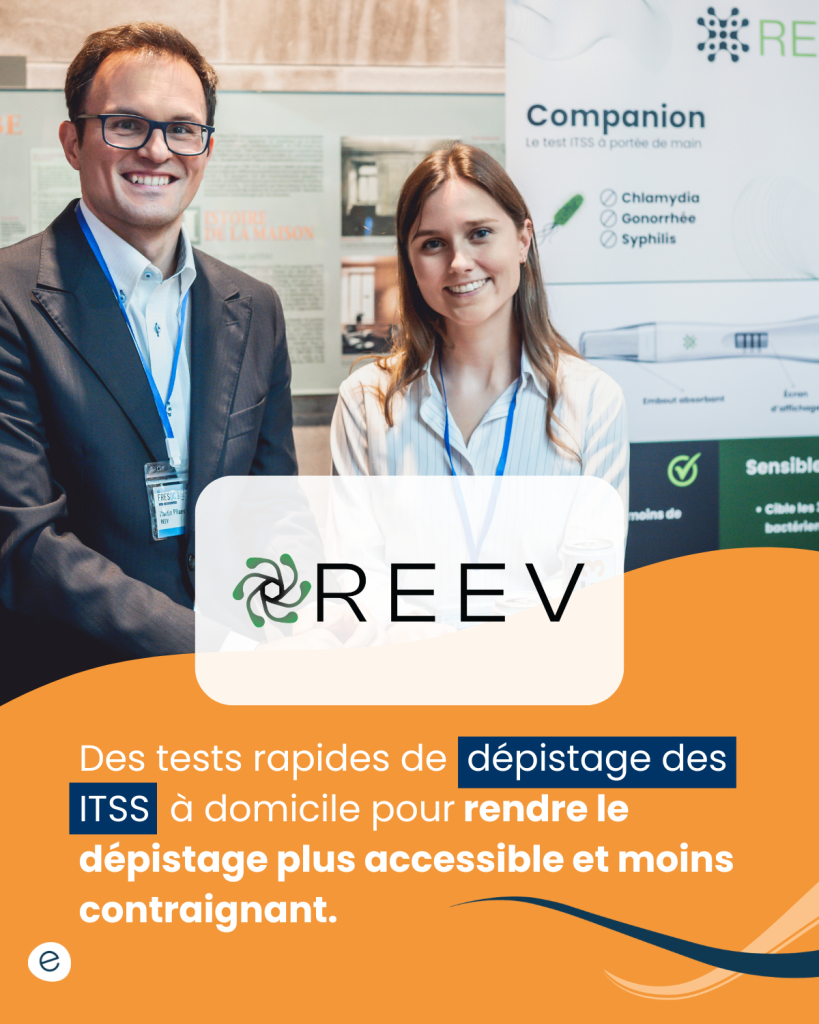 REEV Un projet représenté par Ariane Renaud. REEV développe des tests rapides de détection des infections transmissibles sexuellement et par le sang (ITSS), à domicile.